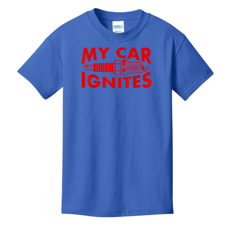 My Car Ignites Funny Driver Diesel Lover Racing Humor Outfit T Shirt Basic Youth T-shirt by noelenedh2mar | Artistshot