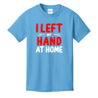 Trending Hand Amputees Left My Hand At Home Amputee Amputated Hands Basic Youth T-shirt | Artistshot