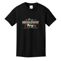 Trending It's A Broadway Thing Broadway Basic Youth T-shirt | Artistshot