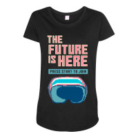 The Future Is Here Maternity Scoop Neck T-shirt | Artistshot