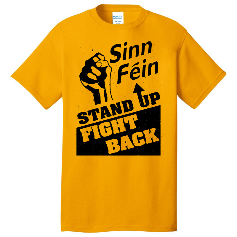 Sinn Fein  Stand Up, Fight Back  Ireland  Sf Poster  Socialist  Irish Basic T-shirt | Artistshot