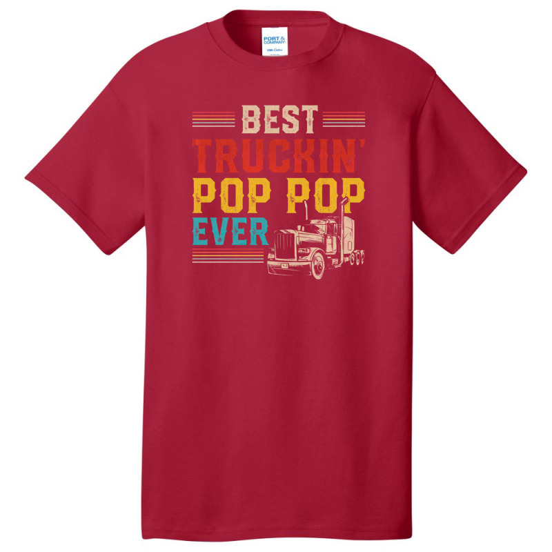 Best Truckin Pop Pop Ever Big Rig Trucker Father's Day Gift Basic T-shirt by VeronicaJDiamantopoulos | Artistshot