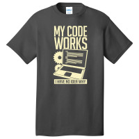 My Code Works I Have No Idea Why Basic T-shirt | Artistshot