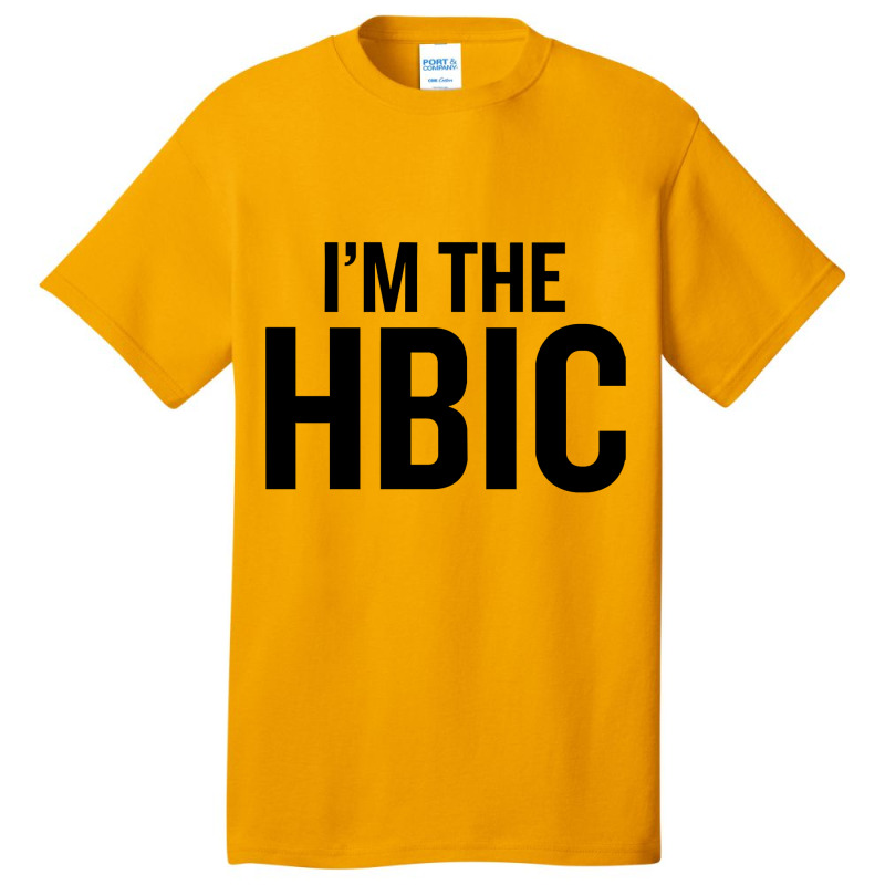 I39m The Hbic Basic T-shirt | Artistshot