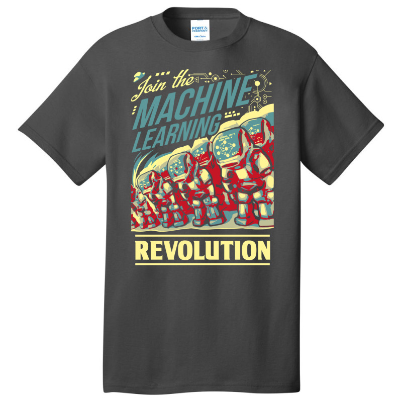 Join The Machine Learning Revolution Basic T-shirt | Artistshot