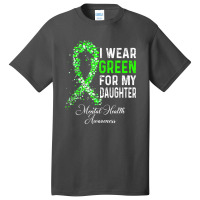 I Wear Green For My Daughter Mental Health Awareness Month Basic T-shirt | Artistshot