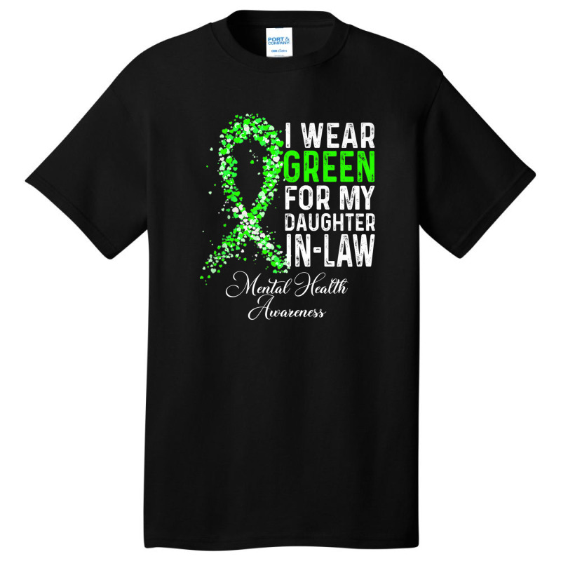 I Wear Green For My Daughter In Law Mental Health Awareness Basic T-shirt | Artistshot