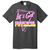 Lets Get Physical Love The 80s Totally Rad 80s Costume Classic  (1) (1 Basic T-shirt | Artistshot