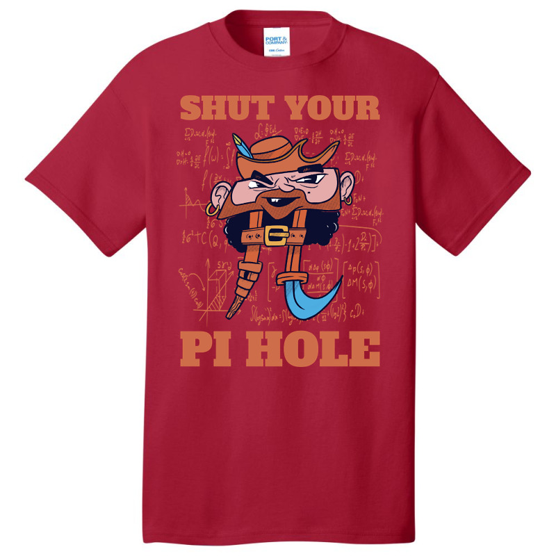 Limited Edition Shut Your Pi Hole Funny Pi Day Gift Basic T-shirt by Jankonen637 | Artistshot