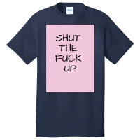 Shut The  Up Poster Girl Basic T-shirt | Artistshot