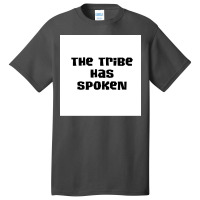 The Tribe Has Spoken 2 Poster Hipster Basic T-shirt | Artistshot