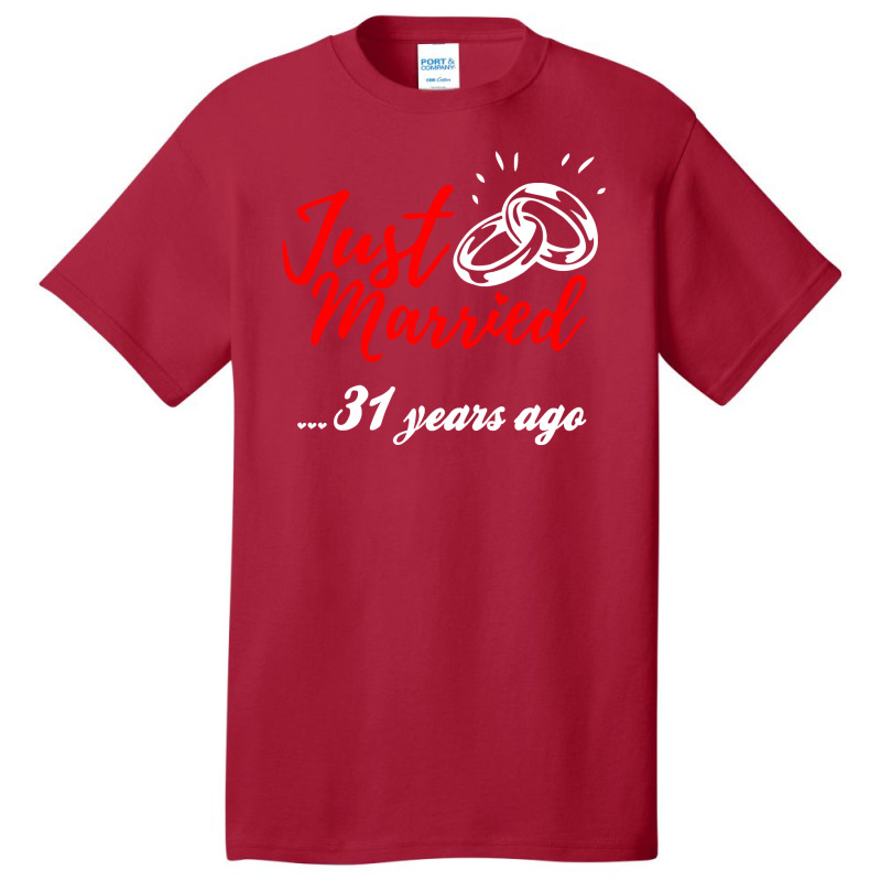 Just Married 31 Years Ago Funny Anniversary Gift Basic T-shirt | Artistshot