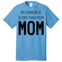 My Camera Is Older Than Your Mom Classic Yellow Blue Basic T-shirt | Artistshot