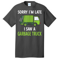 I Saw A Garbage Truck Basic T-shirt | Artistshot