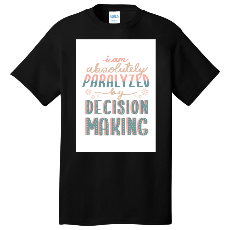 Paralyzed By Decision Making Sticker Poster Yellow Basic T-shirt | Artistshot