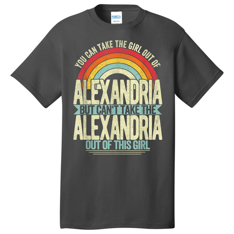 Girl Out Of Alexandria Virginia Hometown Home Alexandria T Shirt Basic T-shirt by l71e1leis | Artistshot