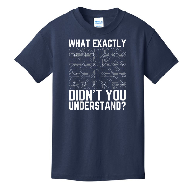 What Exactly Didn't You Understand Electronics Pcb Engineer T Shirt Basic Youth T-shirt by jessamynb4pru | Artistshot