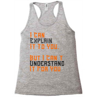 Engineer's Motto Can't Understand It For You Racerback Tank | Artistshot