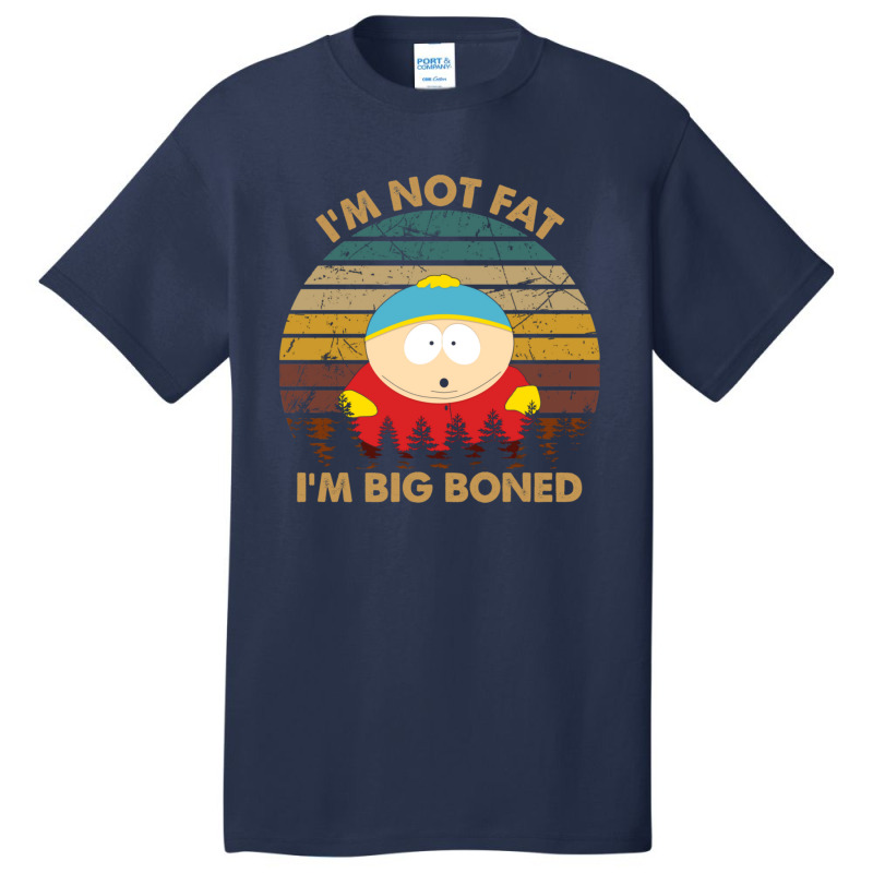 Im Not Fat Cartman Im Big Boned 1 Basic T-shirt By Jesusvega - Artistshot