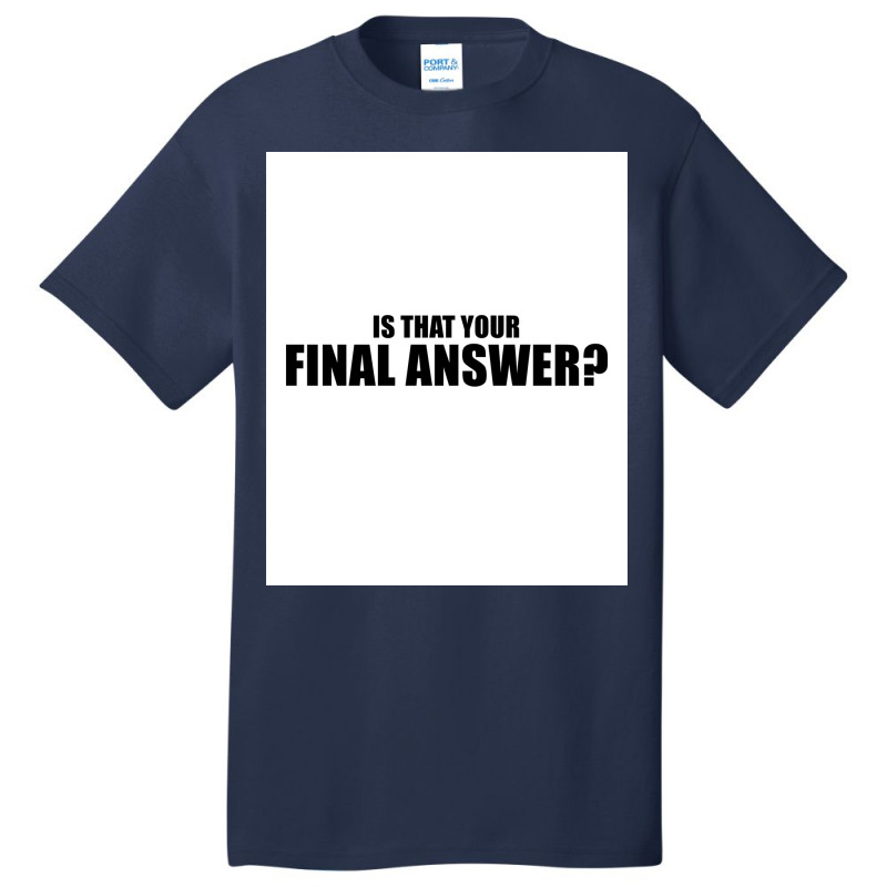 Is That Your Final Answer Poster Blue Basic T-shirt by verriaharzi4 | Artistshot