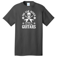 You Can Never Have Too Many Guitars 20 Basic T-shirt | Artistshot