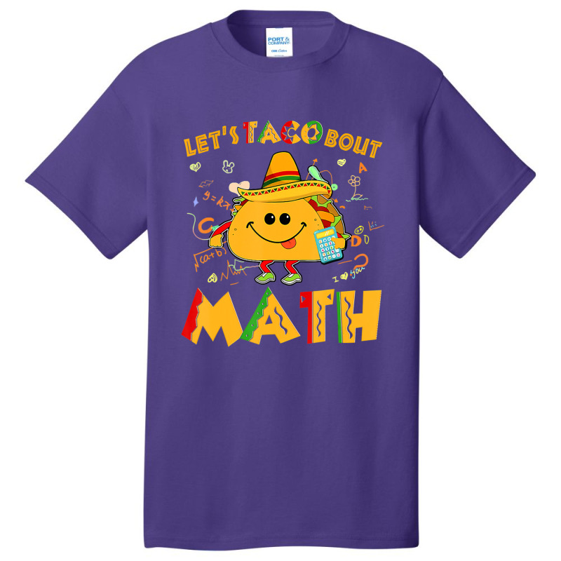 Hot Trend Let's Taco Bout Math Funny Cinco De Mayo Math Teacher Basic T-shirt by behindcedar22 | Artistshot