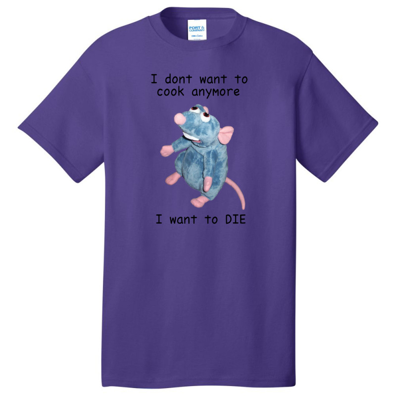 Remy Doesn't Want To Cook Anymore ( Basic T-shirt | Artistshot