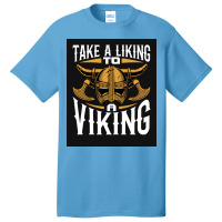 Taking A Liking To A Viking  Quote Humor Basic T-shirt | Artistshot