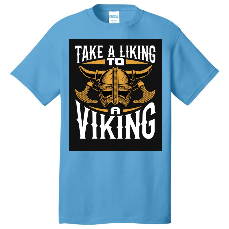 Taking A Liking To A Viking  Quote Humor Basic T-shirt | Artistshot