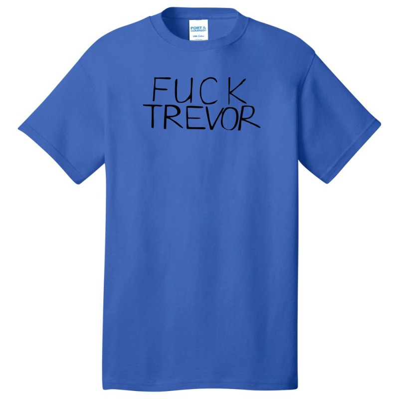 Fuck Trevor Basic T-shirt by PatrickDougherty | Artistshot