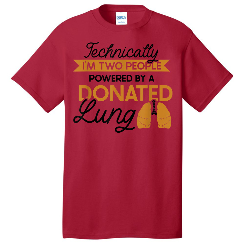 Powered By A Donated Lung   Lung Transplant T Shirt Basic T-shirt by cordellwerw56r | Artistshot