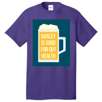 Barley Is Good For Gut Health Basic T-shirt | Artistshot