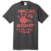 Bowling Is Right Up My Alley-hbvtm Basic T-shirt | Artistshot