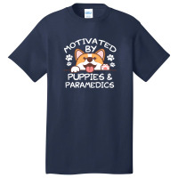 Motivated By Puppies And Paramedics  For Paramedics Basic T-shirt | Artistshot