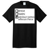 Mentally Dating Jefferson Pierce Poster Quote (1) Basic T-shirt | Artistshot