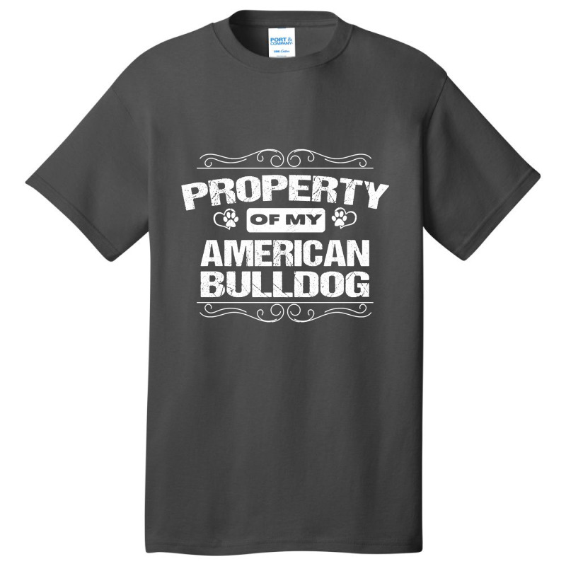 American Bulldog - Property Of My American Bulldog Basic T-shirt by stumbledfeatures425 | Artistshot