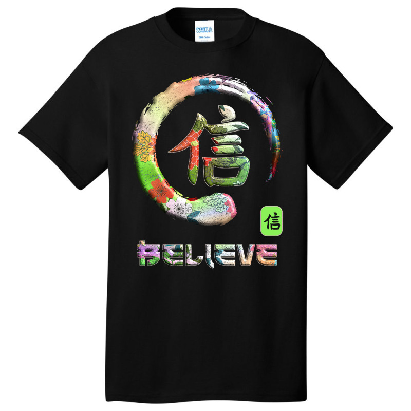 Believe Japanese Kanji Word Symbol Enso Circle 10 Basic T-shirt | Artistshot