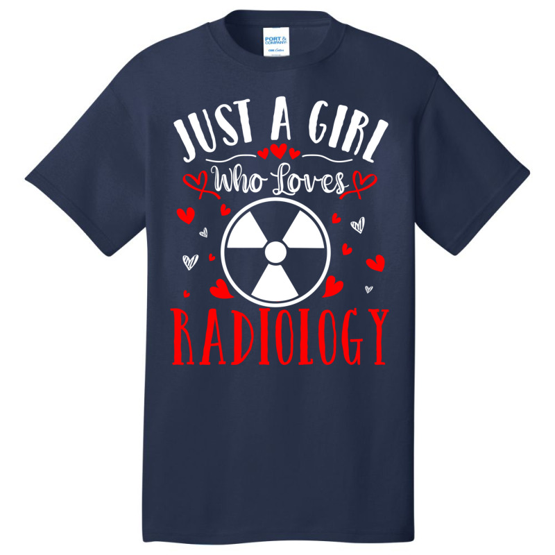 Trending Just A Girl Who Loves Radiology Xray Tech Valentines Day Basic T-shirt by Sperry Duval | Artistshot