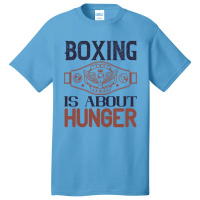 Boxing Is About Hunger Basic T-shirt | Artistshot