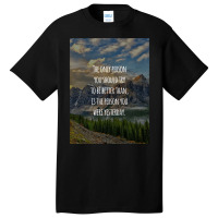 Inspirational Quote The Only Person You Should Try To Be Better Than I Basic T-shirt | Artistshot