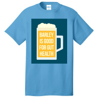 Barley Is Good For Gut Health Basic T-shirt | Artistshot