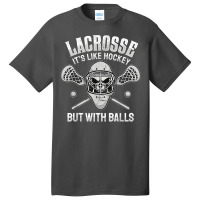 Funny Lacrosse Saying Player Team Trainer Lacrosse Ball T Shirt Basic T-shirt | Artistshot