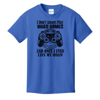 I Don't Always Play Video Games Sometimes I Eat And Sleep And Once I E Basic Youth T-shirt | Artistshot