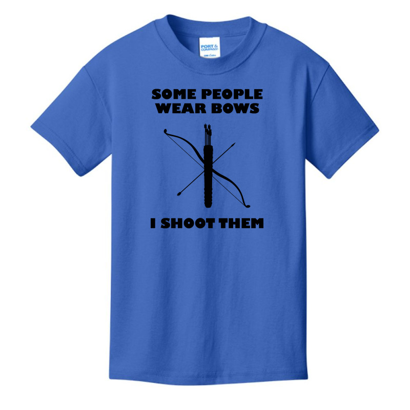 Archery - Some People Wear Bows I Shoot Them Basic Youth T-shirt | Artistshot