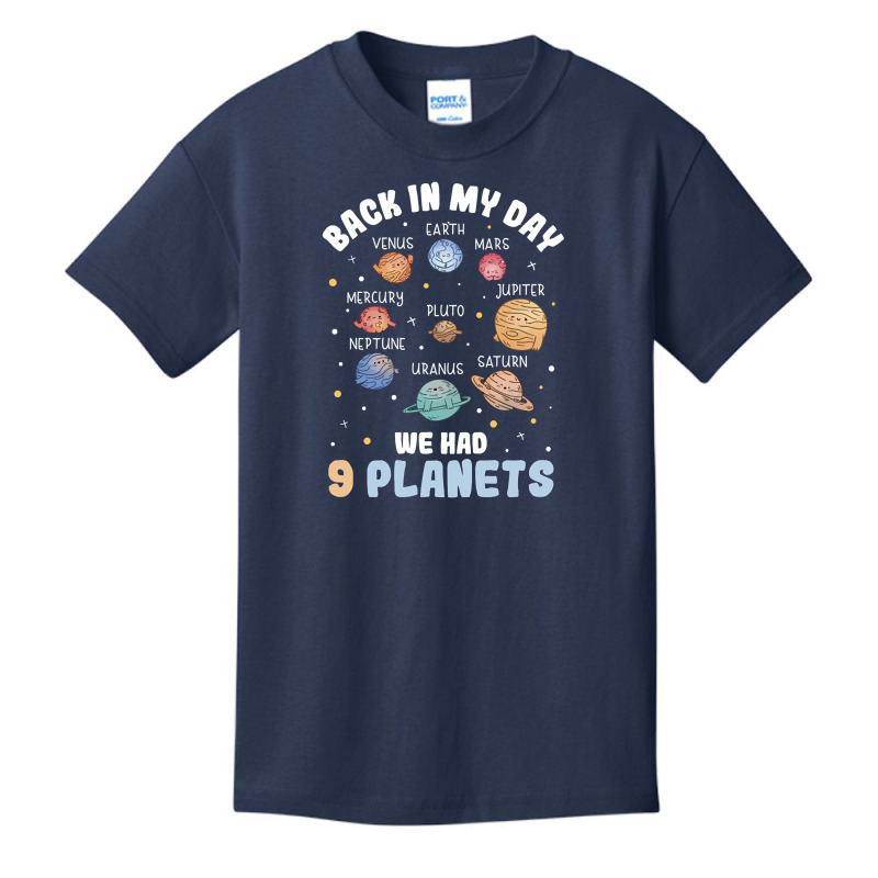 Back In My Day We Had 9 Planets Pluto Solar System Basic Youth T-shirt by kayakbetween30 | Artistshot