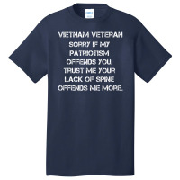 Hot Trend Vietnam Veteran Sorry If My Patriotism Offends You Basic T-shirt | Artistshot