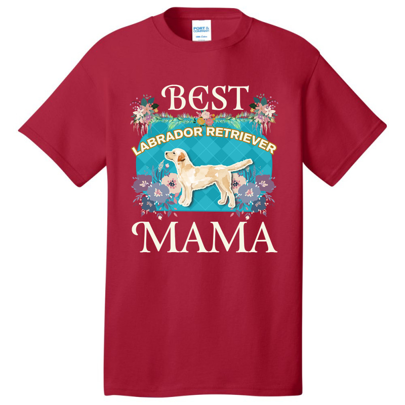 Best Labrador Retriever Mama - Gifts For Dog Moms Or Labrador Retrieve Basic T-shirt by ternacanuda | Artistshot