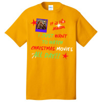 I Just Want To Watch Christmas Movies All Day Classic Basic T-shirt | Artistshot