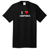 I Love Umpires  For Umpire Basic T-shirt | Artistshot