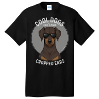 Cool Dogs Don’t Need Cropped Ears   Brown Chocolate Doberman Basic T-shirt | Artistshot